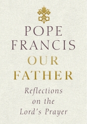Book cover of Our Father by Pope Francis