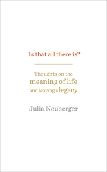 Book cover of Is That All There Is? by Julia Neuberger