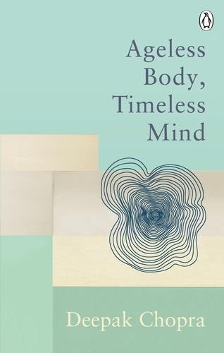 Book cover of Ageless Body, Timeless Mind by Deepak Chopra
