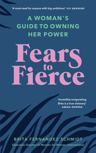 Book cover of Fears to Fierce by Brita Fernandez Schmidt