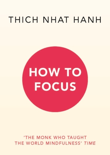 Book cover of How to Focus by Thich Nhat Hanh