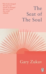 Book cover of The Seat of the Soul by Gary Zukav