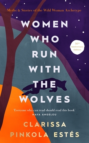 Book cover of Women Who Run With The Wolves by Clarissa Pinkola Estes