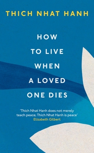 Book cover of How To Live When A Loved One Dies by Thich Nhat Hanh