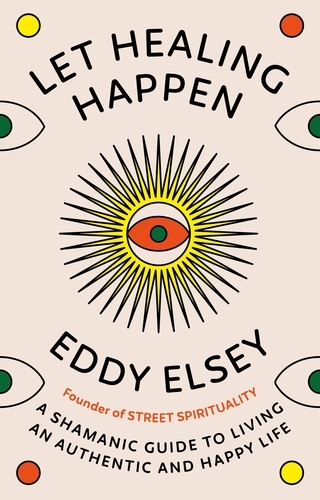 Book cover of Let Healing Happen by Eddy Elsey