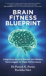 Book cover of Brain Fitness Blueprint by Patrick Porter, Ruchika Sikri