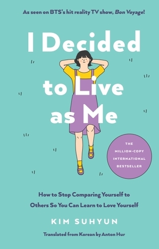 Book cover of I Decided to Live as Me by Kim Suhyun