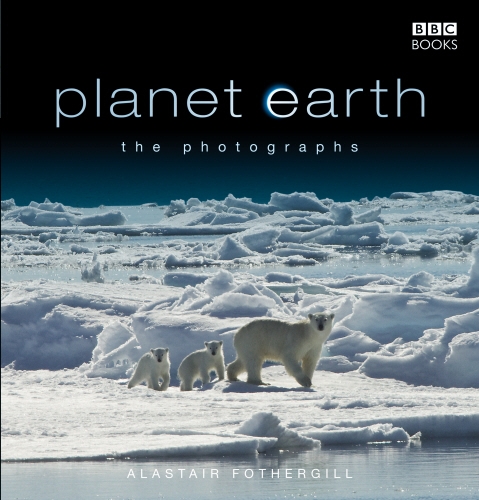 Book cover of Planet Earth: The Photographs by Alastair Fothergill