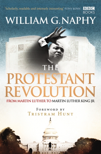 Book cover of The Protestant Revolution by William G. Naphy