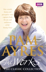 Book cover of Pam Ayres - The Works: The Classic Collection by Pam Ayres