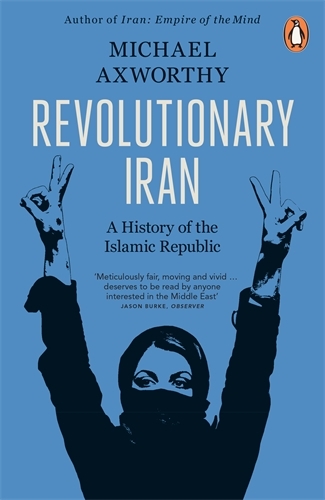 Book cover of Revolutionary Iran by Michael Axworthy