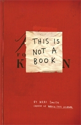 Book cover of This Is Not A Book by Keri Smith