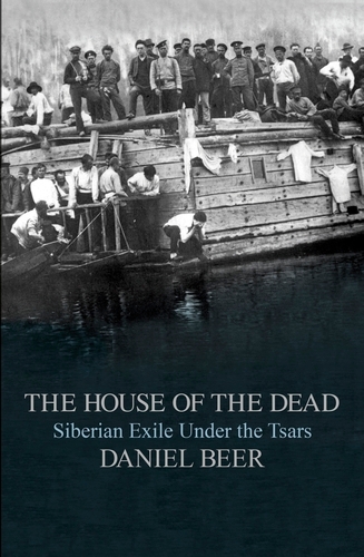 Book cover of The House of the Dead by Daniel Beer