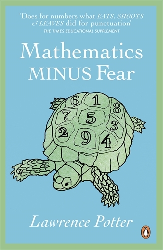 Book cover of Mathematics Minus Fear by Lawrence Potter