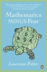 Book cover of Mathematics Minus Fear by Lawrence Potter