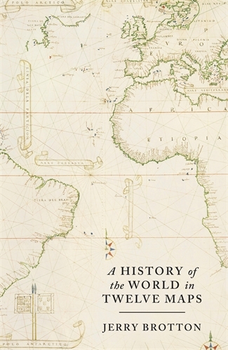 Book cover of A History of the World in Twelve Maps by Jerry Brotton