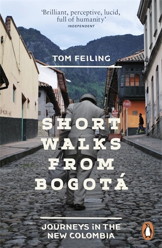 Book cover of Short Walks from Bogotá by Tom Feiling