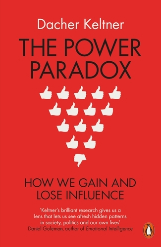 Book cover of The Power Paradox by Dacher Keltner