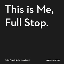 Book cover of This Is Me, Full Stop. by Caz Hildebrand, Philip Cowell