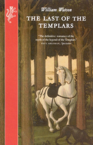 Book cover of The Last Of The Templars by William Watson