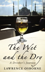 Book cover of The Wet And The Dry by Lawrence Osborne
