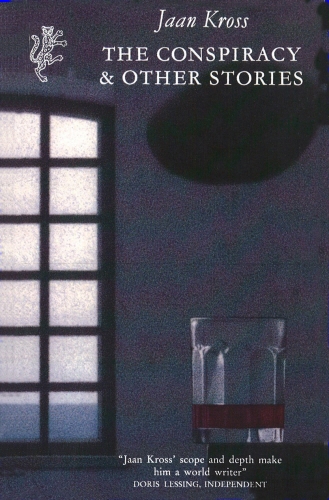 Book cover of The Conspiracy & Other Stories by Jaan Kross