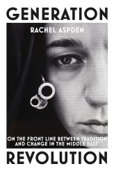 Book cover of Generation Revolution by Rachel Aspden