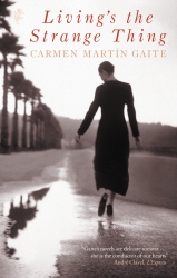 Book cover of Living's The Strange Thing by Carmen Martin Gaite
