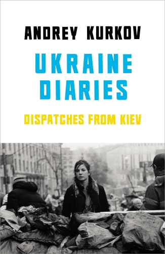 Book cover of Ukraine Diaries by Andrey Kurkov