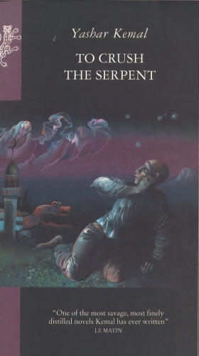 Book cover of To Crush The Serpent by Yashar Kemal