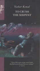 Book cover of To Crush The Serpent by Yashar Kemal