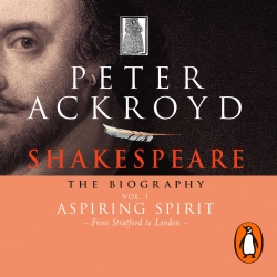 Book cover of Shakespeare - The Biography: Vol I by Peter Ackroyd