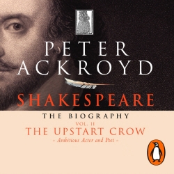 Book cover of Shakespeare - The Biography: Vol II by Peter Ackroyd