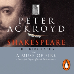 Book cover of Shakespeare - The Biography: Vol III by Peter Ackroyd