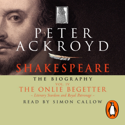 Book cover of Shakespeare - The Biography: Vol IV by Peter Ackroyd