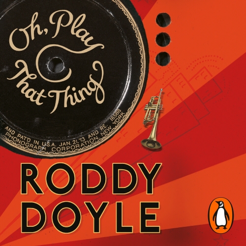 Book cover of Oh, Play That Thing by Roddy Doyle