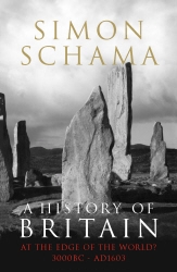 Book cover of A History of Britain - Volume 1 by Simon Schama
