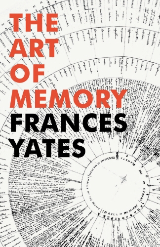 Book cover of The Art of Memory by Frances A Yates