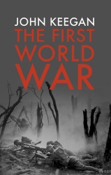 Book cover of The First World War by John Keegan