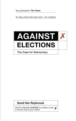 Book cover of Against Elections by David Van Reybrouck