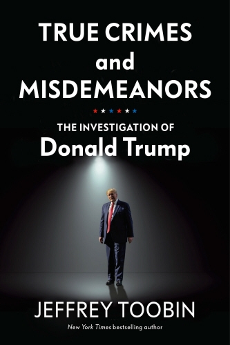 Book cover of True Crimes and Misdemeanors by Jeffrey Toobin