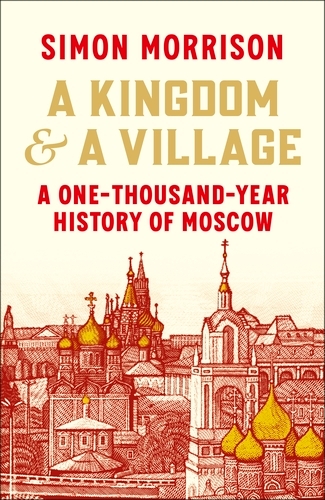 Book cover of A Kingdom and a Village by Simon Morrison