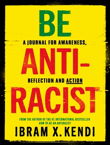 Book cover of Be Antiracist by Ibram X. Kendi