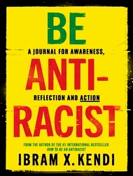 Book cover of Be Antiracist by Ibram X. Kendi