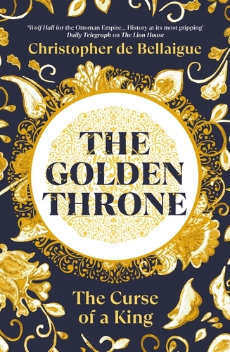 Book cover of The Golden Throne by Christopher de Bellaigue