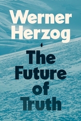Book cover of The Future of Truth by Werner Herzog