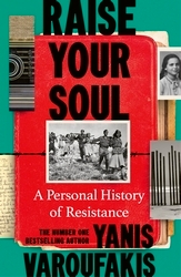 Book cover of Raise Your Soul by Yanis Varoufakis