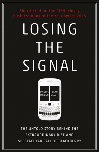 Book cover of Losing the Signal by Jacquie McNish, Sean Silcoff
