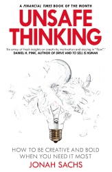 Book cover of Unsafe Thinking: How to be Creative and Bold When You Need It Most by Jonah Sachs