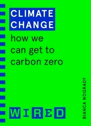 Book cover of Climate Change (WIRED guides) by Bianca Nogrady, WIRED